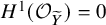 upper H Superscript 1 Baseline left parenthesis script upper O Subscript upper Y overtilde Baseline right parenthesis equals 0