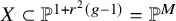 upper X subset of double struck upper P Superscript 1 plus r squared left parenthesis g minus 1 right parenthesis Baseline equals double struck upper P Superscript upper M