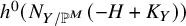h Superscript 0 Baseline left parenthesis upper N Subscript upper Y divided by double struck upper P Sub Superscript upper M Subscript Baseline left parenthesis negative upper H plus upper K Subscript upper Y Baseline right parenthesis right parenthesis