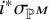 i Superscript asterisk Baseline sigma Subscript double struck upper P Sub Superscript upper M