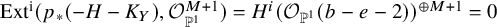 upper E x t Superscript normal i Baseline left parenthesis p Subscript asterisk Baseline left parenthesis negative upper H minus upper K Subscript upper Y Baseline right parenthesis comma script upper O Subscript double struck upper P Sub Superscript 1 Subscript Superscript upper M plus 1 Baseline right parenthesis equals upper H Superscript i Baseline left parenthesis script upper O Subscript double struck upper P Sub Superscript 1 Subscript Baseline left parenthesis b minus e minus 2 right parenthesis right parenthesis Superscript circled plus upper M plus 1 Baseline equals 0