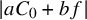 StartAbsoluteValue a upper C 0 plus b f EndAbsoluteValue
