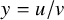y equals u divided by v