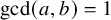 gcd left parenthesis a comma b right parenthesis equals 1