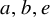 a comma b comma e