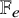 double struck upper F Subscript e