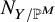 upper N Subscript upper Y divided by double struck upper P Sub Superscript upper M