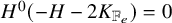 upper H Superscript 0 Baseline left parenthesis negative upper H minus 2 upper K Subscript double struck upper F Sub Subscript e Subscript Baseline right parenthesis equals 0