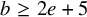 b greater than or equals 2 e plus 5