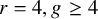r equals 4 comma g greater than or equals 4