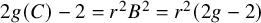 2 g left parenthesis upper C right parenthesis minus 2 equals r squared upper B squared equals r squared left parenthesis 2 g minus 2 right parenthesis