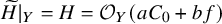 upper H overtilde vertical bar Subscript upper Y Baseline equals upper H equals script upper O Subscript upper Y Baseline left parenthesis a upper C 0 plus b f right parenthesis