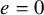 e equals 0