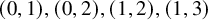 left parenthesis 0 comma 1 right parenthesis comma left parenthesis 0 comma 2 right parenthesis comma left parenthesis 1 comma 2 right parenthesis comma left parenthesis 1 comma 3 right parenthesis