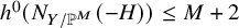 h Superscript 0 Baseline left parenthesis upper N Subscript upper Y divided by double struck upper P Sub Superscript upper M Subscript Baseline left parenthesis negative upper H right parenthesis right parenthesis less than or equals upper M plus 2