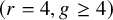 left parenthesis r equals 4 comma g greater than or equals 4 right parenthesis