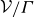 script upper V divided by upper Gamma
