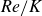 italic Re slash upper K