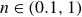 n element of left parenthesis 0.1 comma 1 right parenthesis