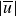 StartAbsoluteValue u overbar EndAbsoluteValue