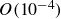 upper O left parenthesis 10 Superscript negative 4 Baseline right parenthesis