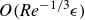 upper O left parenthesis italic Re Superscript negative 1 divided by 3 Baseline epsilon right parenthesis