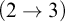 left parenthesis 2 right arrow 3 right parenthesis