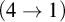 left parenthesis 4 right arrow 1 right parenthesis