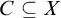 upper C subset of or equal to upper X