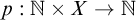 p colon double struck upper N times upper X right arrow double struck upper N