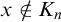 x not an element of upper K Subscript n