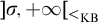 right bracket sigma comma plus infinity left bracket Subscript less than Sub Subscript KB Subscript Baseline