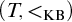 left parenthesis upper T comma less than Subscript KB Baseline right parenthesis