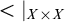 less than vertical bar Subscript upper X times upper X Baseline