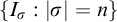 StartSet upper I Subscript sigma Baseline colon StartAbsoluteValue sigma EndAbsoluteValue equals n EndSet
