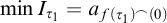 min upper I Subscript tau 1 Baseline equals a Subscript f left parenthesis tau 1 right parenthesis Sub Superscript frown Subscript left parenthesis 0 right parenthesis