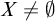 upper X not equals normal empty set