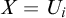 upper X equals upper U Subscript i