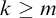 k greater than or equals m