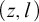 left parenthesis z comma l right parenthesis