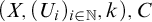 left parenthesis upper X comma left parenthesis upper U Subscript i Baseline right parenthesis Subscript i element of double struck upper N Baseline comma k right parenthesis comma upper C