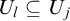 upper U Subscript l Baseline subset of or equal to upper U Subscript j