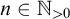 n element of double struck upper N Subscript greater than 0