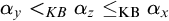 alpha Subscript y Baseline less than Subscript upper K upper B Baseline alpha Subscript z Baseline less than or equals Subscript KB Baseline alpha Subscript x