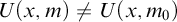upper U left parenthesis x comma m right parenthesis not equals upper U left parenthesis x comma m 0 right parenthesis