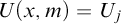upper U left parenthesis x comma m right parenthesis equals upper U Subscript j