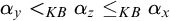 alpha Subscript y Baseline less than Subscript upper K upper B Baseline alpha Subscript z Baseline less than or equals Subscript upper K upper B Baseline alpha Subscript x
