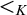 less than Subscript upper K Baseline