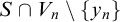 upper S intersection upper V Subscript n minus StartSet y Subscript n Baseline EndSet