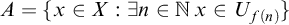 upper A equals StartSet x element of upper X colon there exists n element of double struck upper N x element of upper U Subscript f left parenthesis n right parenthesis Baseline EndSet